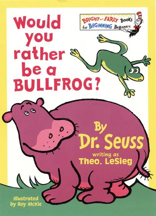 Bright and Early Books - Would You Rather Be A Bullfrog?