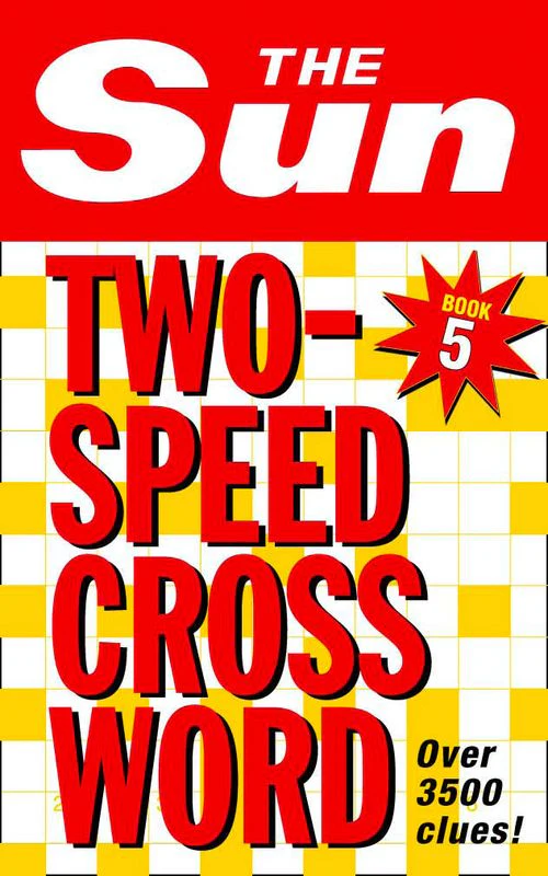 The Sun Puzzle Books - The Sun Two-Speed Crossword Book 5: 80 two-in-one cryptic and coffee time crosswords
