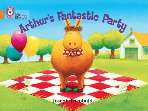 Collins Big Cat - Arthur’s Fantastic Party: Band 06/Orange