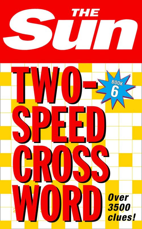 The Sun Puzzle Books - The Sun Two-Speed Crossword Book 6: 80 two-in-one cryptic and coffee time crosswords