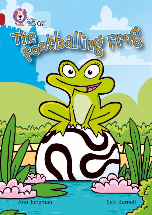 Collins Big Cat - The Footballing Frog: Band 14/Ruby
