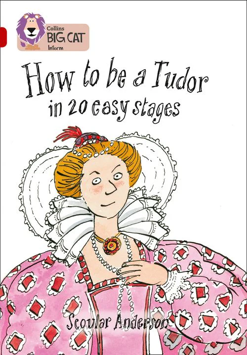 Collins Big Cat - How to be a Tudor: Band 14/Ruby