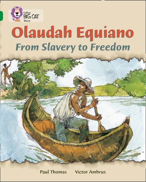 Collins Big Cat - Olaudah Equiano: From Slavery to Freedom: Band 15/Emerald