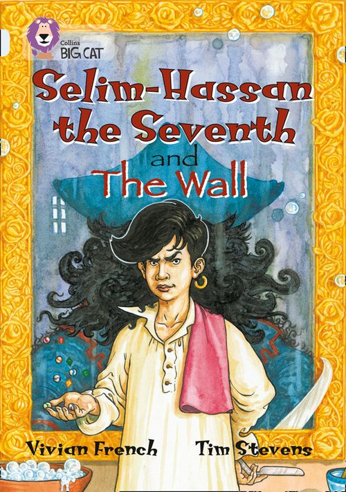 Collins Big Cat - Selim-Hassan the Seventh and the Wall: Band 17/Diamond