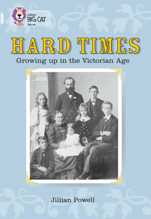 Collins Big Cat - Hard Times: Growing Up in the Victorian Age: Band 17/Diamond