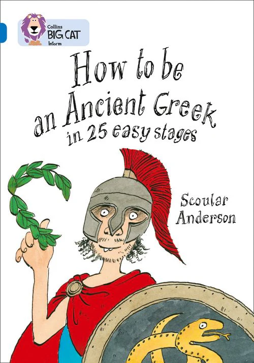 Collins Big Cat - How to be an Ancient Greek: Band 16/Sapphire