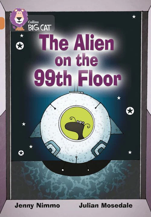 Collins Big Cat - The Alien on the 99th Floor: Band 12/Copper