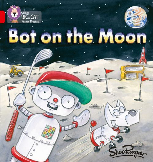 Collins Big Cat Phonics - Bot on the Moon: Band 02B/Red B