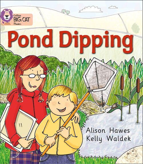 Collins Big Cat Phonics - Pond Dipping: Band 02B/Red B