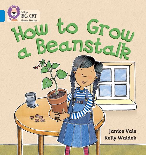 Collins Big Cat Phonics - How to Grow a Beanstalk: Band 04/Blue