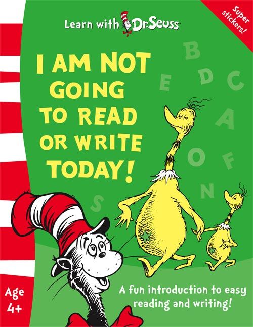 Learn With Dr. Seuss - I Am Not Going to Read or Write Today!: (Bind-up edition)