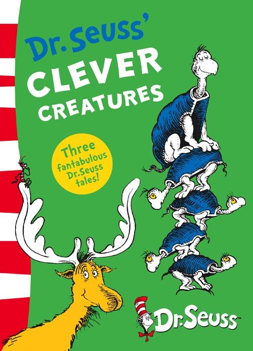 Dr. Seuss’ Clever Creatures: (3-in-1 edition)