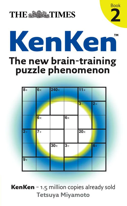 The Times Puzzle Books - The Times: KenKen Book 2: The new brain-training puzzle phenomenon