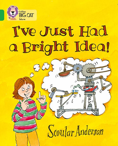 Collins Big Cat - I’ve Just Had a Bright Idea!: Band 05/Green