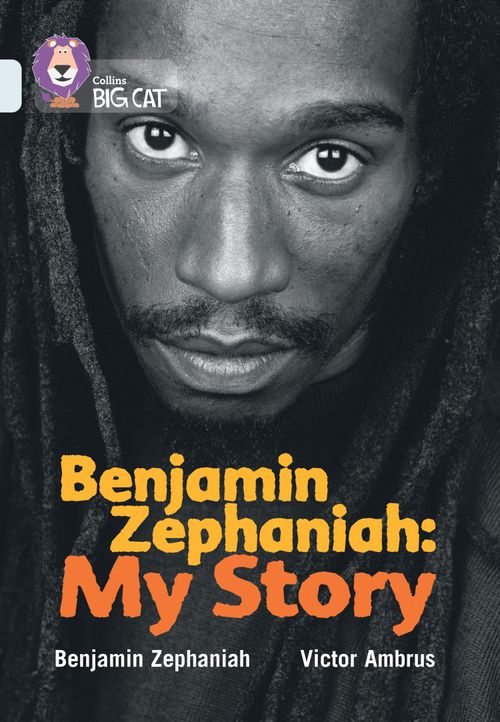Collins Big Cat - Benjamin Zephaniah: My Story: Band 17/Diamond
