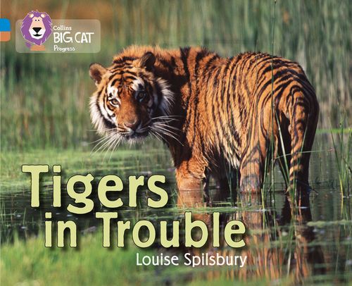Collins Big Cat Progress - Tigers in Trouble: Band 04 Blue/Band 12 Copper