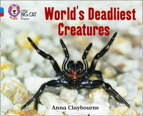 Collins Big Cat Progress - World’s Deadliest Creatures: Band 04 Blue/Band 14 Ruby