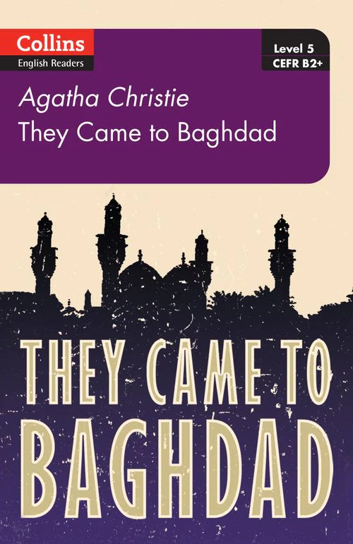 Collins Agatha Christie ELT Readers - They Came to Baghdad: Level 5, B2+ (First edition)