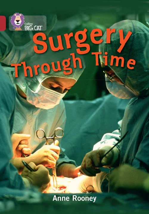 Collins Big Cat - Surgery through Time: Band 14/Ruby