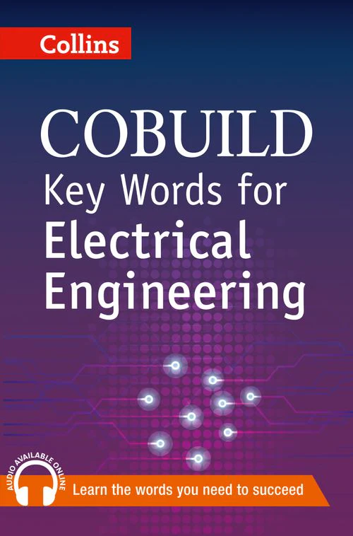Collins COBUILD Key Words - Key Words for Electrical Engineering: B1+ (First edition)