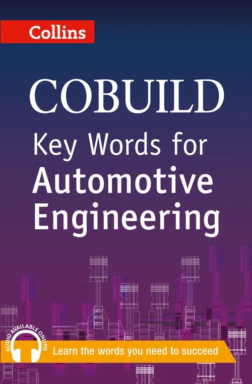 Collins COBUILD Key Words - Key Words for Automotive Engineering: B1+ (First edition)