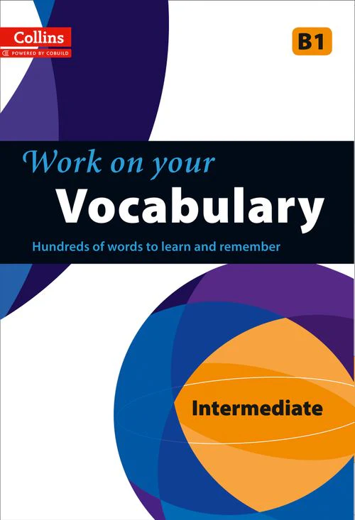 Collins Work on Your… - Vocabulary: B1