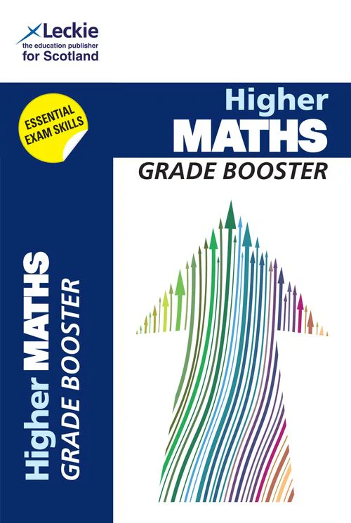 Grade Booster for CfE SQA Exam Revision - Higher Maths: Maximise Marks and Minimise Mistakes to Achieve Your Best Possible Mark