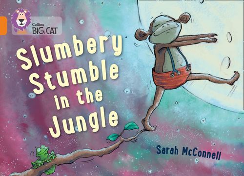 Collins Big Cat - Slumbery Stumble in the Jungle: Band 06/Orange