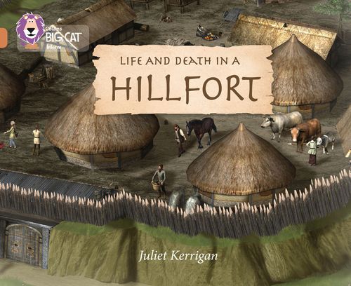Collins Big Cat - Life and Death in an Iron Age Hill Fort: Band 12/Copper