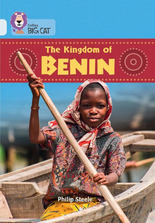 Collins Big Cat - The Kingdom of Benin: Band 17/Diamond