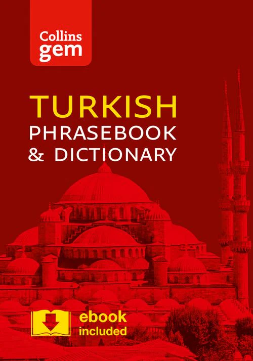 Collins Gem - Collins Turkish Phrasebook and Dictionary Gem Edition: Essential phrases and words in a mini, travel-sized format (Third edition)