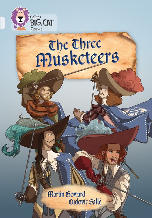 Collins Big Cat - The Three Musketeers: Band 17/Diamond