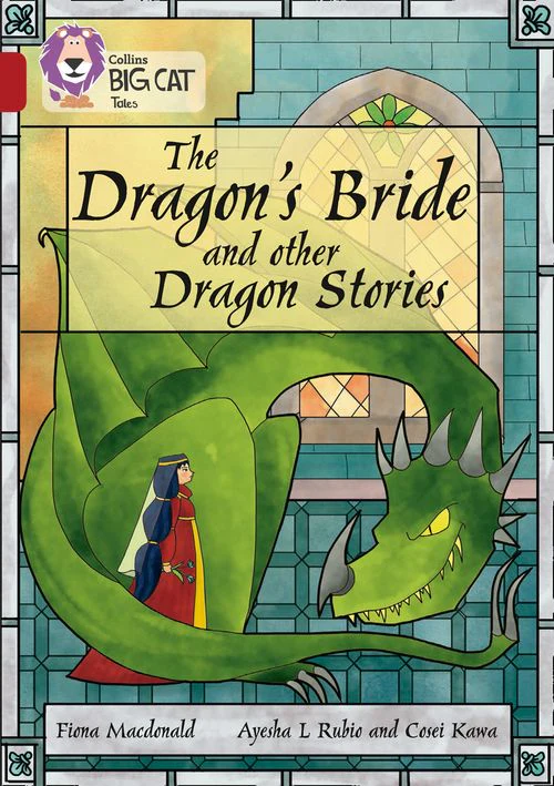 Collins Big Cat - The Dragon’s Bride and other Dragon Stories: Band 14/Ruby