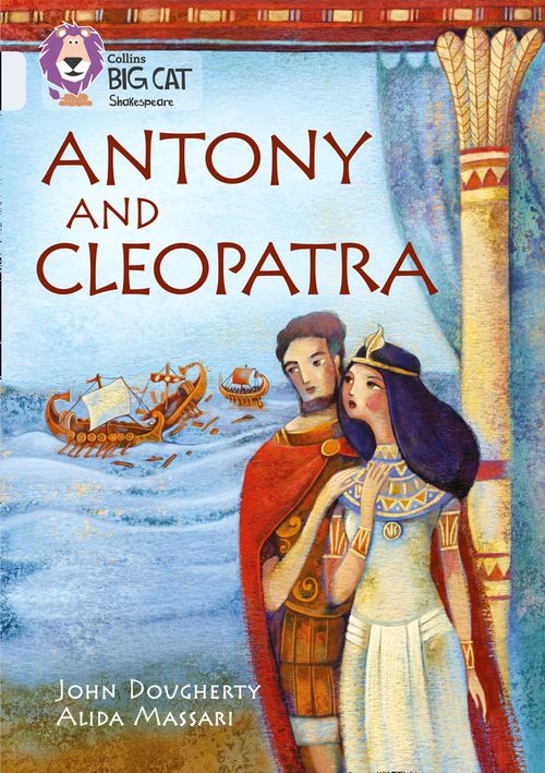 Collins Big Cat - Antony and Cleopatra: Band 17/Diamond