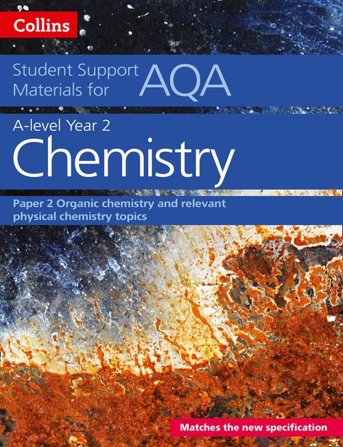 Collins Student Support Materials - AQA A Level Chemistry Year 2 Paper 2: Organic chemistry and relevant physical chemistry topics