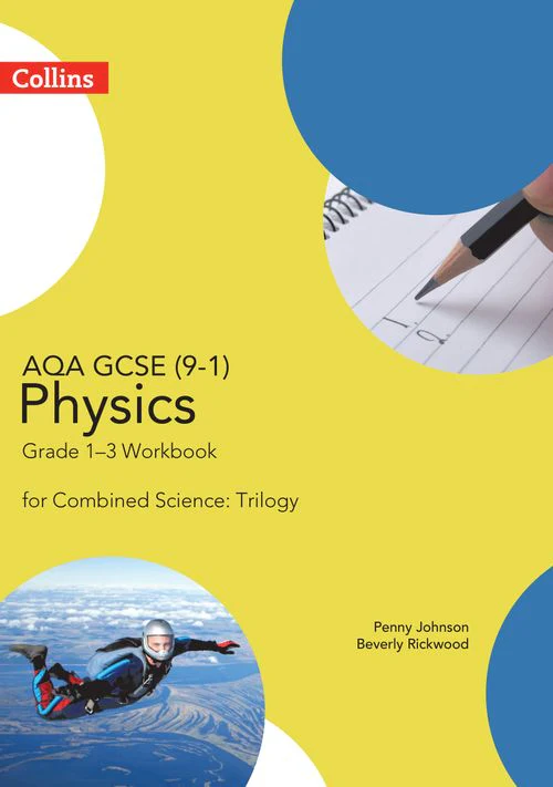 GCSE Science 9-1 - AQA GCSE 9-1 Physics for Combined Science Grade 1−3 Workbook