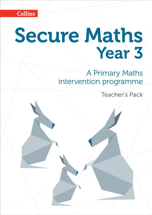 Secure Maths - Secure Year 3 Maths Teacher’s Pack: A Primary Maths intervention programme