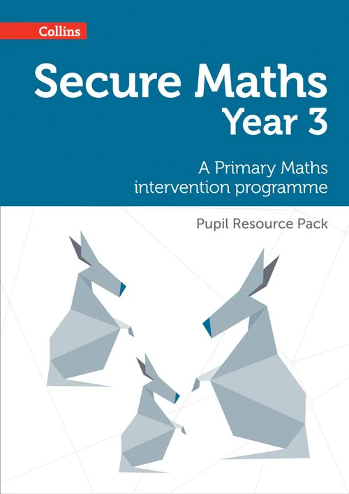 Secure Maths - Secure Year 3 Maths Pupil Resource Pack: A Primary Maths intervention programme