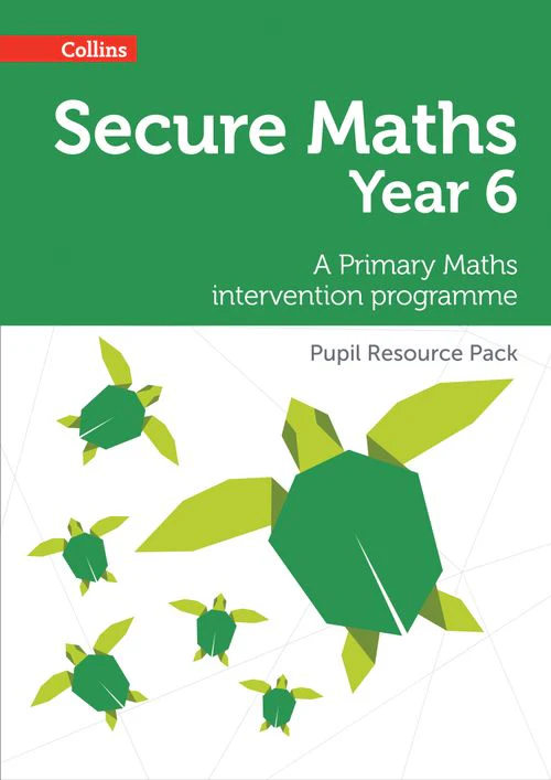 Secure Maths - Secure Year 6 Maths Pupil Resource Pack: A Primary Maths intervention programme
