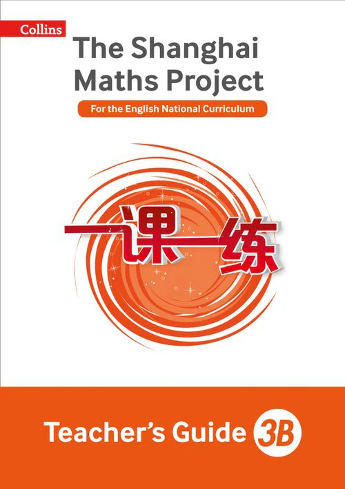 The Shanghai Maths Project - Teacher’s Guide 3B