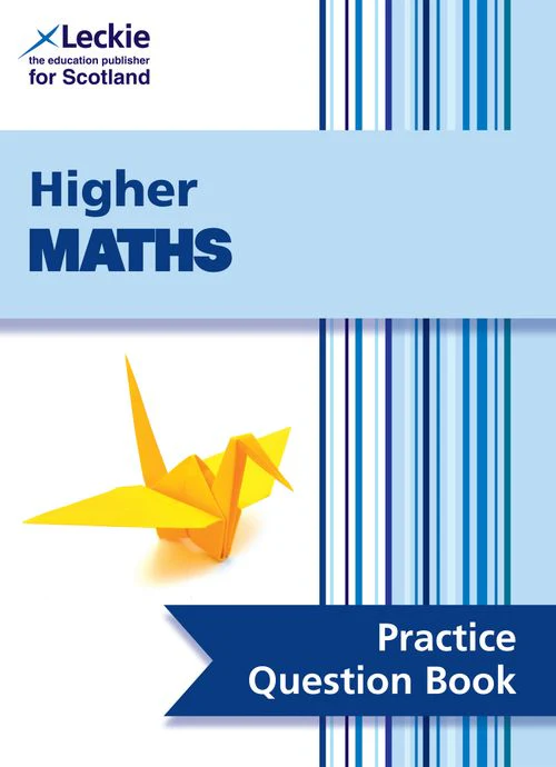 Leckie Practice Question Book - Higher Maths: Practise and Learn SQA Exam Topics