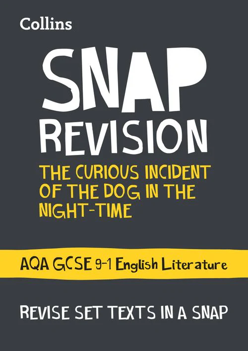 Collins GCSE Grade 9-1 SNAP Revision - The Curious Incident of the Dog in the Night-time: AQA GCSE 9-1 English Literature Text Guide: Ideal for the 2023 and 2024 exams