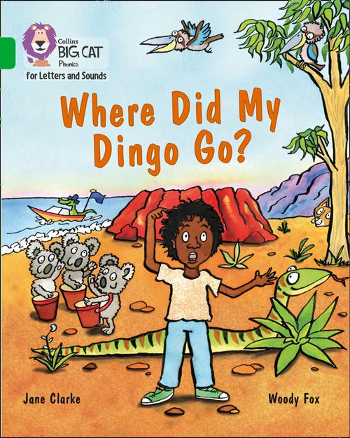 Collins Big Cat Phonics for Letters and Sounds - Where Did My Dingo Go?: Band 05/Green