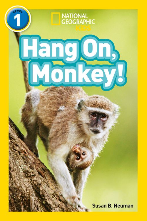 National Geographic Readers - Hang On, Monkey!: Level 1