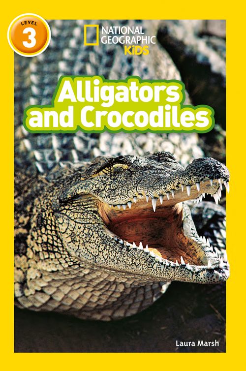 National Geographic Readers - Alligators and Crocodiles: Level 3