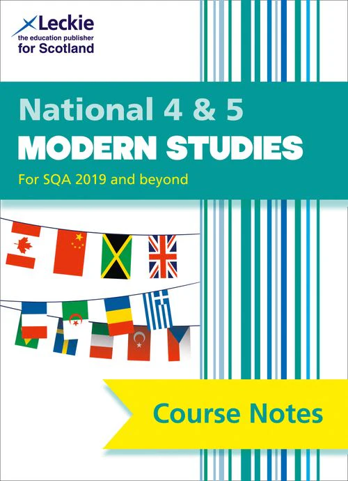 Leckie Course Notes - National 4/5 Modern Studies: Comprehensive Textbook to Learn CfE Topics (Second edition)