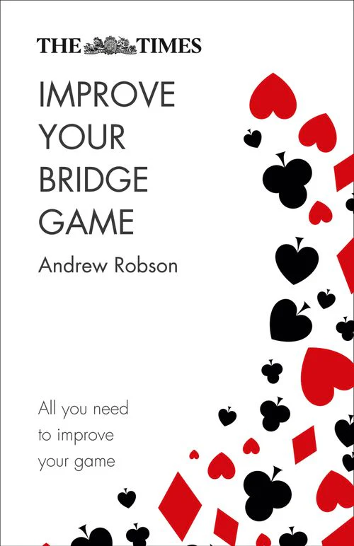 The Times Improve Your Bridge Game: A practical guide on how to improve at bridge (Second edition) - Image 5