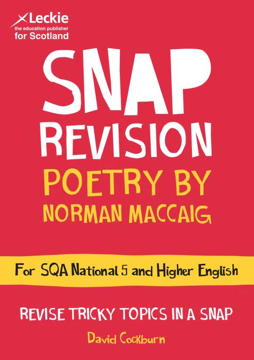 Leckie SNAP Revision - National 5/Higher English Revision: Poetry by Norman MacCaig: Revision Guide for the SQA English Exams