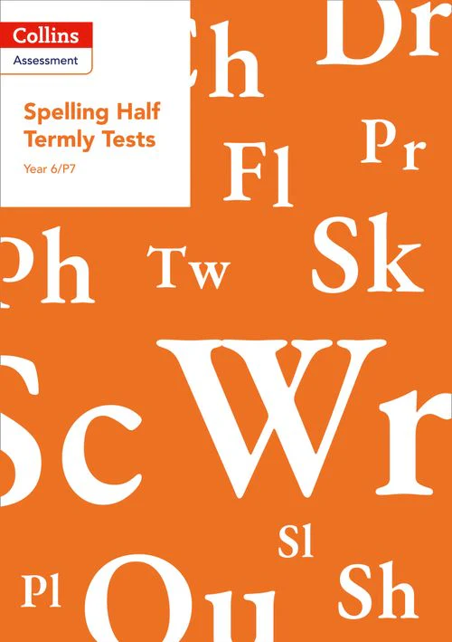 Collins Tests & Assessment - Year 6/P7 Spelling Half Termly Tests