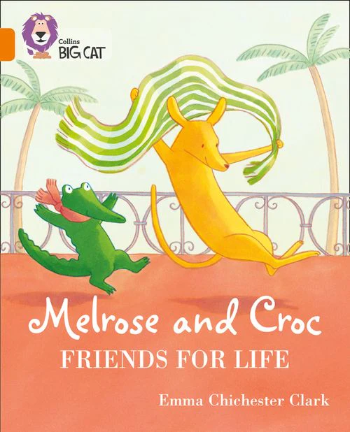 Collins Big Cat - Melrose and Croc Friends For Life: Band 06/Orange